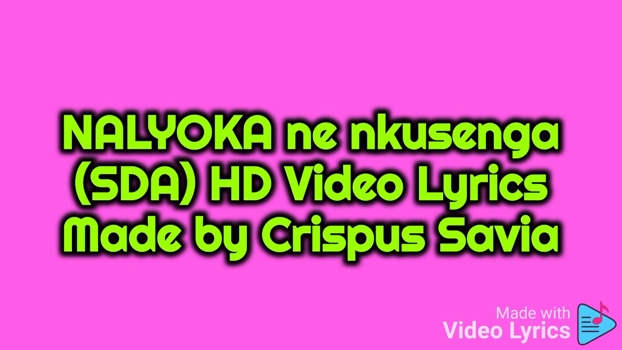 Hymn NALYOKA ne nkusenga SDA HD Video Lyrics