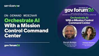 ServiceNow Government Forum 2026: Orchestrate AI With a Mission Control Command Center