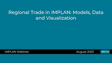 Regional Trade in IMPLAN: Models, Data and Visualization - IMPLAN Webinars