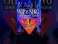 SIP & SING, One-Night Choir! Oct 11, 2025! Don't Stop Believin'