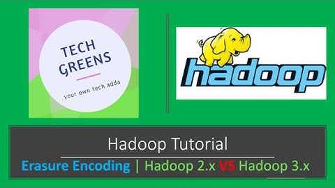 Hadoop Tutorial | Hadoop3 Erasure Encoding | Interview Question