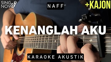 Kenanglah Aku - Naff (Karaoke Akustik + Kajon)