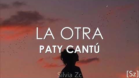Paty Cantú - La Otra (Letra)