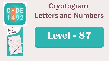Cryptogram Level 87 | Cryptogram Letters and Numbers Answers