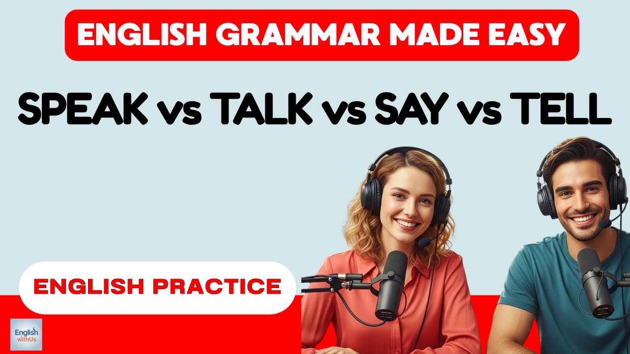 Easy English Grammar: Confused by SPEAK, TALK, SAY, TELL? This Video Will Fix That Forever!
