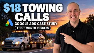Towing Calls for $18 | Google Ads for Towing Case Study (First month of Results)