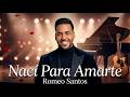 Romeo Santos - Nací Para Amarte ( oficial Letra video 2026 )
