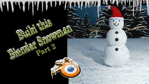 Building a Snowman in Blender~part two