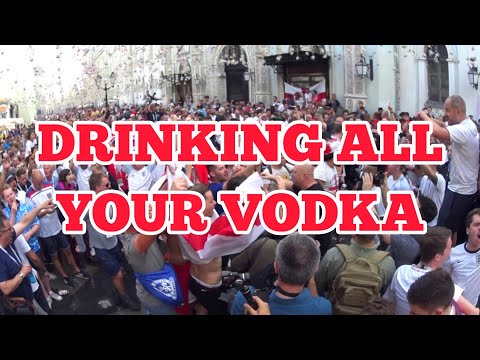 England's gone to Russia, drinking all your vodka