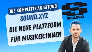 Sound.xyz: Darum ist es Zeit, dich mit dieser Plattform auseinanderzusetzen! Die komplette Anleitung