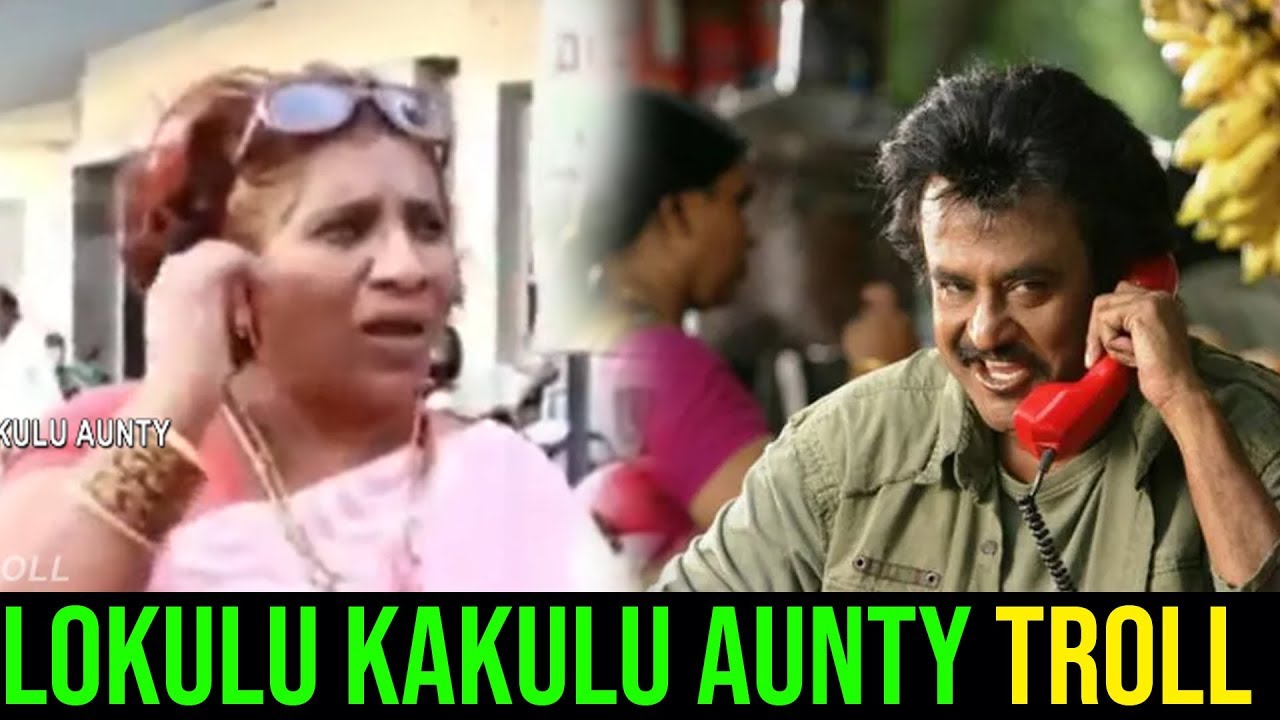 Lokulu Kakulu Aunty Trolls | Speaks With Rajiikanth in Phone Call ...