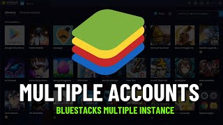 How to Create Multiple Accounts in Bluestacks 5 & Bluestacks 10