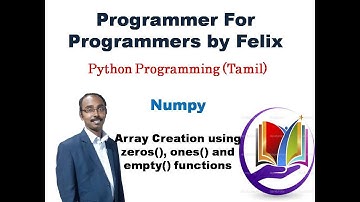 #4||Python|| Numpy|| Array creation using zeros() ones() and empty()|| Tamil