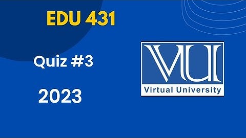 Edu 431 Quiz#3 2023