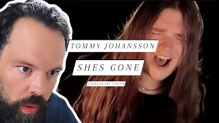 IS HE HUMAN!? Ex Metal Elitist Reacts to Tommy Johansson "She's Gone (Steelheart Cover)"