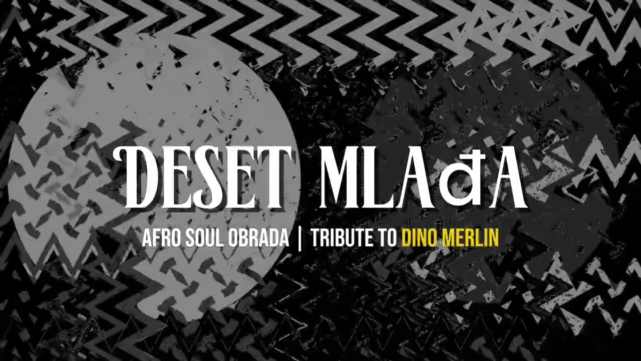 Deset Mlađa - Afro Soul Obrada | Tribute to Dino Merlin