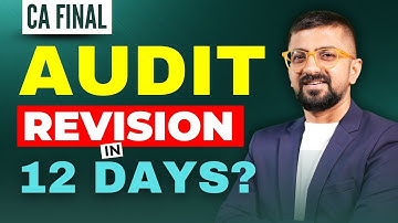 Complete CA Final Audit Revision in 12 Days | Revision Strategy Jan 2026 | Free Notes | Neeraj Arora