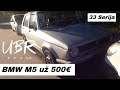 UBR Team: BMW M5 už 500€ (33 serija)