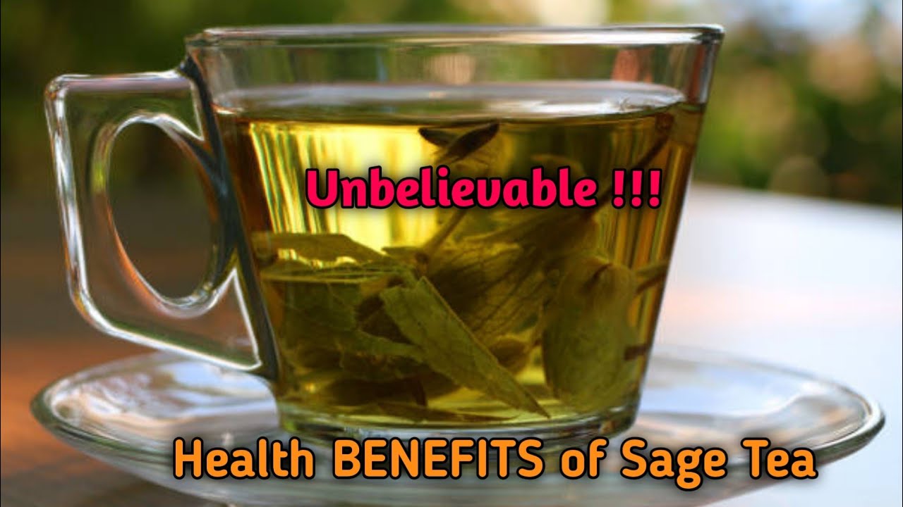 Unbelievable! 8 Health Benefits of Sage Tea YouTube