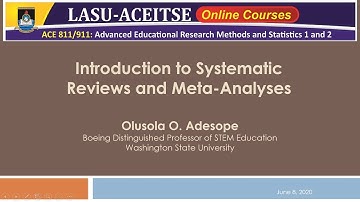 Olusola Adesope- LASU-ACEITSE Lecture on Systematic Reviews and Meta-Analysis- Part 1