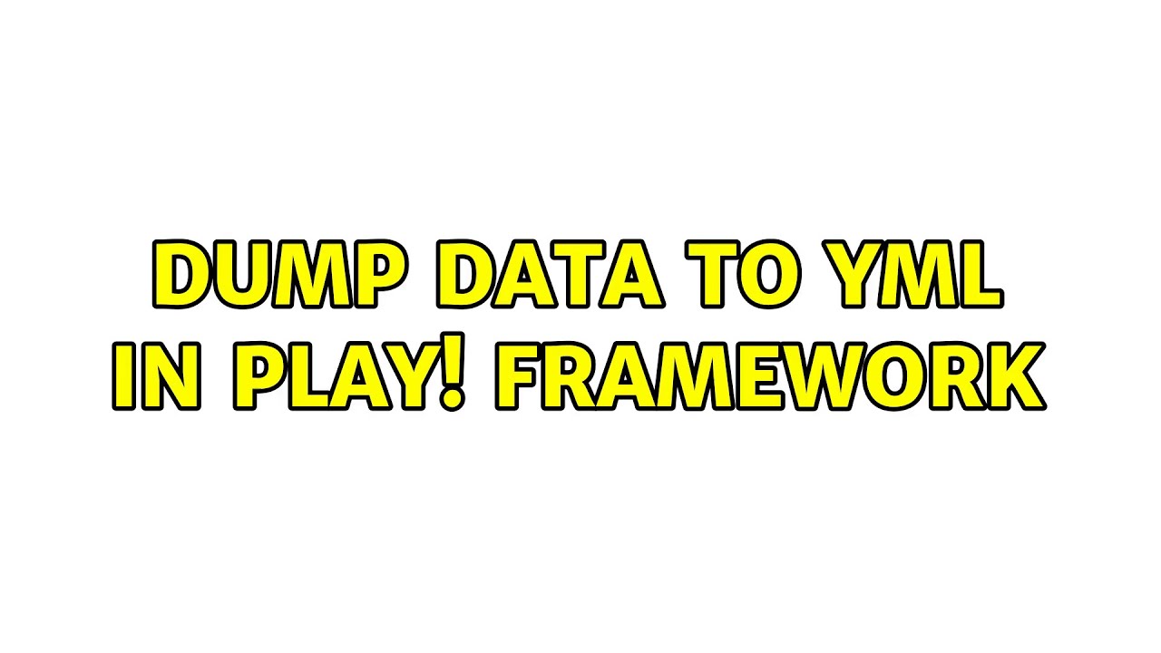 Dump data to yml in Play! Framework