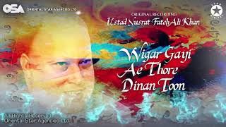 Video thumbnail of "Wigar Gayi Ae Thore Dinan Toon | Ustad Nusrat Fateh Ali Khan | OSA Worldwide"