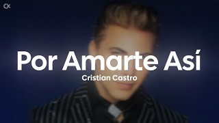 Download Lagu Cristian Castro - Por Amarte Así (Letra/Lyrics) MP3