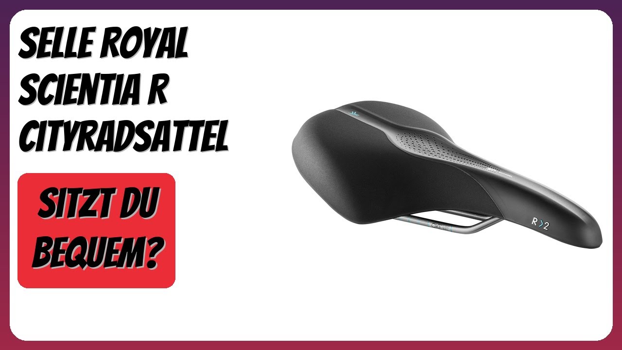 BEWERTUNG (2025): Selle Royal Scientia R Cityradsattel. Infos