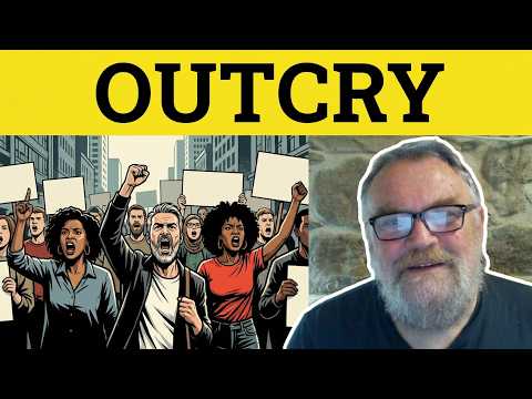 🔵 What Does "Outcry" Really Mean? (English Vocabulary) Outcry - Vocabulary Builder 3 - ESL British