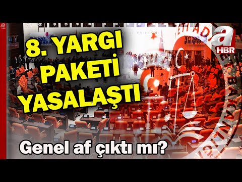 8. Yargı Paketi yasalaştı! İşte kabul edilen maddeler | A Haber