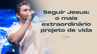 Seguir Jesus O Mais Extraordinário Projeto De Vida Pr. João Victor Caminha Ccvideira