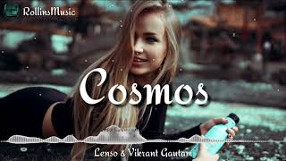 Lenso \u0026 Vikrant Gautam - Cosmos