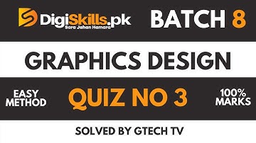 Digiskills Graphics Design Quiz 3 Batch 8 Solution | Digiskills | GTECH TV