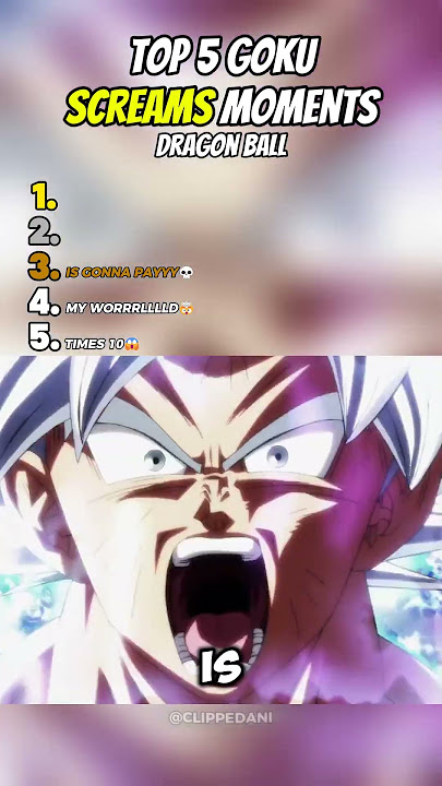 Top 5 Goku SCREAMS Moments😤 | Dragon Ball