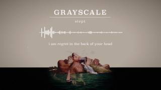 Video thumbnail of "Grayscale - Slept"