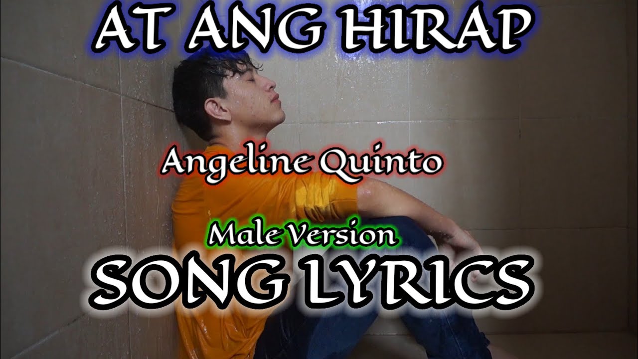 AT ANG HIRAP ANGELINE QUINTO SONG LYRICS MALE VERSION