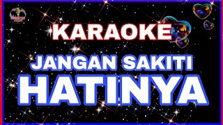 ( Karaoke ) Jangan sakiti hatinya - Iis Sugianto - Lagu nostalgia