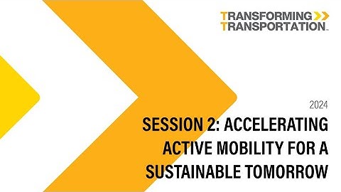 Session 2: Accelerating Active Mobility for a Sustainable Tomorrow | #TTDC24