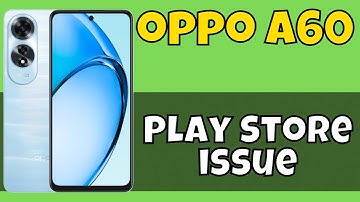 OPPO A60 Play Store Problem || Play store Not working Problem || Play Store issue