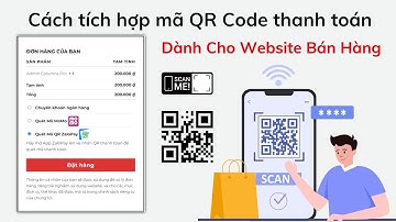 Cách tích hợp mã QR Code thanh toán Momo, ZaloPay, Ngân Hàng Vào Website Bán Hàng Wordpress