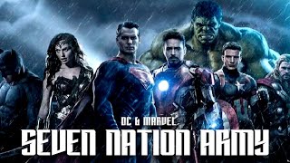 DC & Marvel || Seven Nation Army