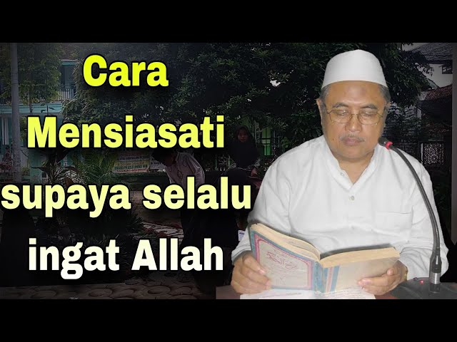 Kh.Jamaludin Ahmad | Cara Mensiasati Supaya Selalu Ingat Allah class=
