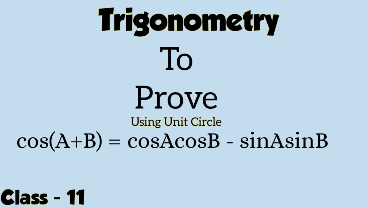 cos(A+B)= cosAcosB - sinAsinB proof using unit circle - YouTube