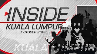 Inside Kuala Lumpur | Travel Guide | October 2023