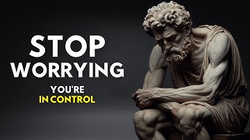 5 Stoic Ways to Stop Worrying | Stoicism Marcus Aurelius