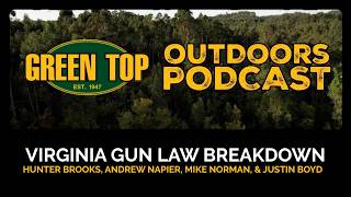 Virginia Gun Law Breakdown | Green Top Outdoors Podcast