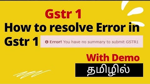 How to Resolve Error in Gstr 1 (in Tamil)(2021) | Error! You have no summary to submit GSTR1