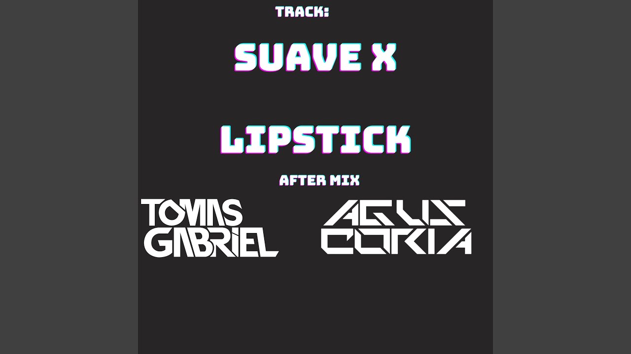 Suave X Lipstick (feat. Tomas Gabriel)