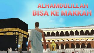 ALHAMDULILLAH BISA KE MAKKAH , menjelajahi tempat untuk beribadah Haji dan Umroh - GAME PLAY ANDROID screenshot 5