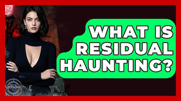 What Is Residual Haunting? - Inside the Supernatural